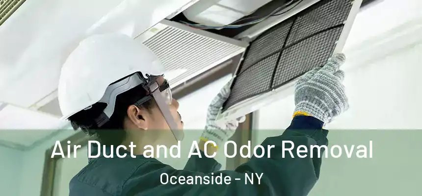  Air Duct and AC Odor Removal Oceanside - NY