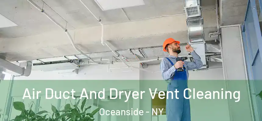  Air Duct And Dryer Vent Cleaning Oceanside - NY