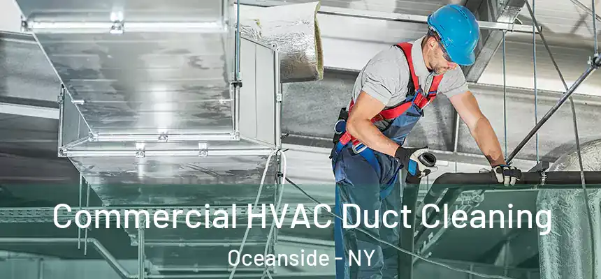Commercial HVAC Duct Cleaning Oceanside - NY