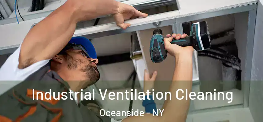 Industrial Ventilation Cleaning Oceanside - NY