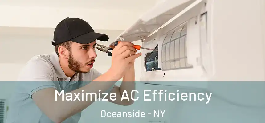 Maximize AC Efficiency Oceanside - NY