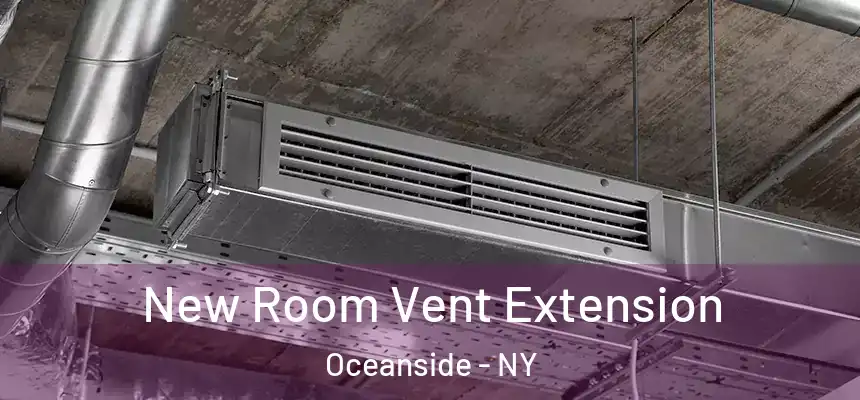 New Room Vent Extension Oceanside - NY